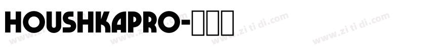 HoushkaPro字体转换