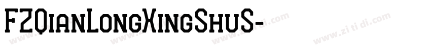 FZQianLongXingShuS字体转换