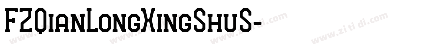 FZQianLongXingShuS字体转换