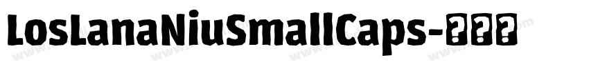 LosLanaNiuSmallCaps字体转换 LosLanaNiuSmallCaps字体转换