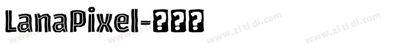 LanaPixel字体转换 LanaPixel字体转换