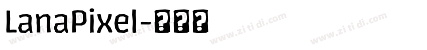 LanaPixel字体转换 LanaPixel字体转换