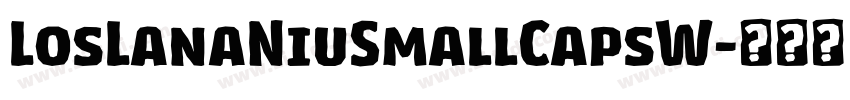 LosLanaNiuSmallCapsW字体转换 LosLanaNiuSmallCapsW字体转换
