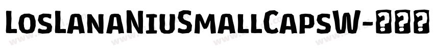 LosLanaNiuSmallCapsW字体转换 LosLanaNiuSmallCapsW字体转换