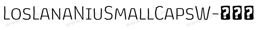LosLanaNiuSmallCapsW字体转换 LosLanaNiuSmallCapsW字体转换