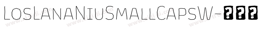 LosLanaNiuSmallCapsW字体转换 LosLanaNiuSmallCapsW字体转换