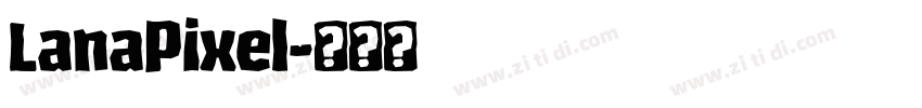 LanaPixel字体转换 LanaPixel字体转换