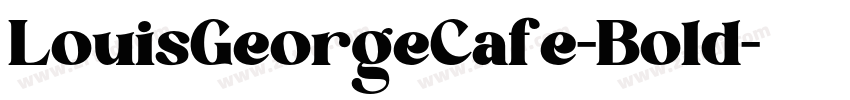 LouisGeorgeCafe-Bold字体转换 LouisGeorgeCafe-Bold字体转换