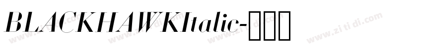 BLACKHAWKItalic字体转换 BLACKHAWKItalic字体转换