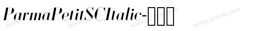 ParmaPetitSCItalic字体转换 ParmaPetitSCItalic字体转换