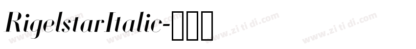 RigelstarItalic字体转换 RigelstarItalic字体转换