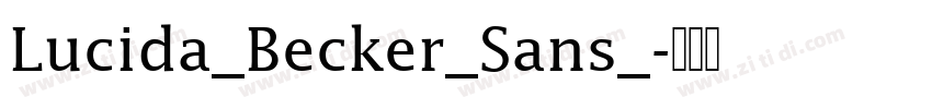 Lucida_Becker_Sans_字体转换 Lucida_Becker_Sans_字体转换