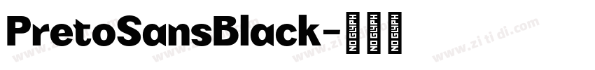 PretoSansBlack字体转换