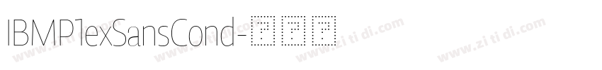 IBMP1exSansCond字体转换 IBMP1exSansCond字体转换
