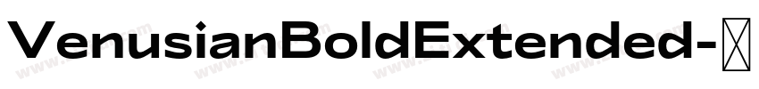 VenusianBoldExtended字体转换 VenusianBoldExtended字体转换