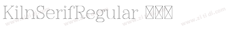 KilnSerifRegular字体转换 KilnSerifRegular字体转换