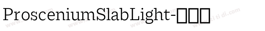ProsceniumSlabLight字体转换 ProsceniumSlabLight字体转换