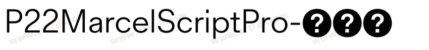 P22MarcelScriptPro字体转换