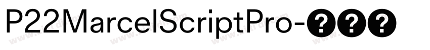 P22MarcelScriptPro字体转换