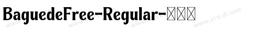 BaguedeFree-Regular字体转换 BaguedeFree-Regular字体转换