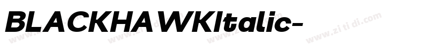 BLACKHAWKItalic字体转换 BLACKHAWKItalic字体转换