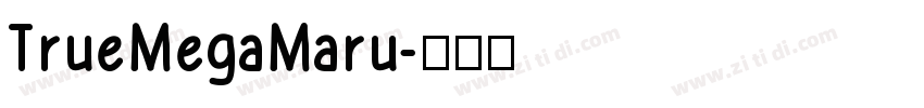TrueMegaMaru字体转换