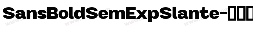 SansBoldSemExpSlante字体转换 SansBoldSemExpSlante字体转换