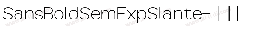 SansBoldSemExpSlante字体转换 SansBoldSemExpSlante字体转换