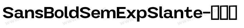 SansBoldSemExpSlante字体转换 SansBoldSemExpSlante字体转换