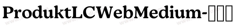 ProduktLCWebMedium字体转换