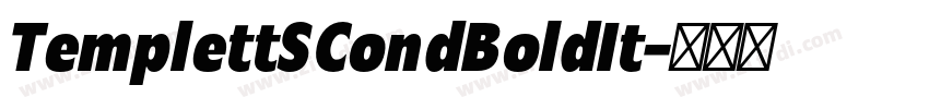 TemplettSCondBoldIt字体转换 TemplettSCondBoldIt字体转换