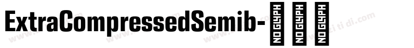 ExtraCompressedSemib字体转换 ExtraCompressedSemib字体转换