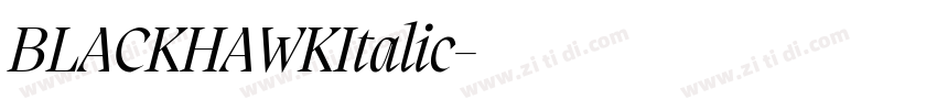 BLACKHAWKItalic字体转换 BLACKHAWKItalic字体转换
