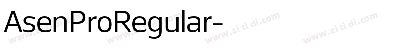 AsenProRegular字体转换 AsenProRegular字体转换