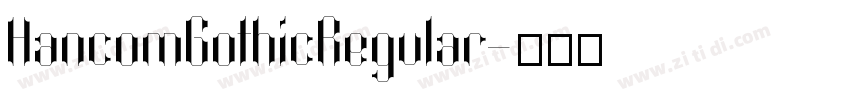 HancomGothicRegular字体转换 HancomGothicRegular字体转换