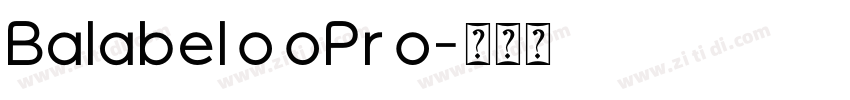 BalabelooPro字体转换