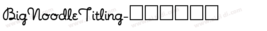 BigNoodleTitling字体转换