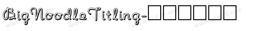 BigNoodleTitling字体转换
