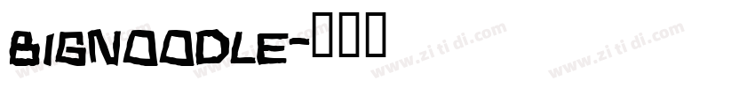 BigNoodle字体转换