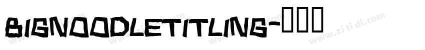 BigNoodleTitling字体转换