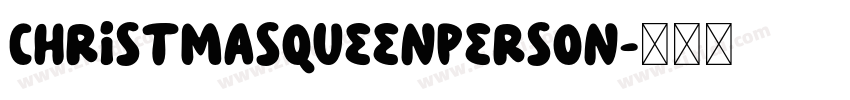 ChristmasQueenPerson字体转换 ChristmasQueenPerson字体转换