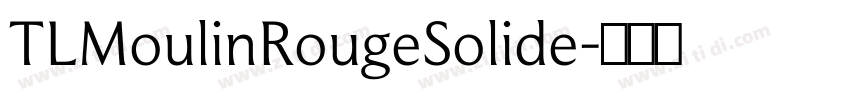 TLMoulinRougeSolide字体转换