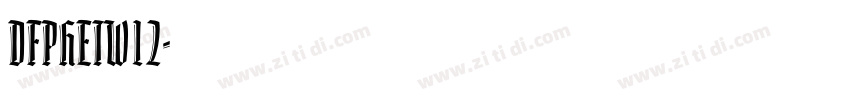 DFPHEIW12字体转换