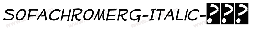 SofachromeRg-Italic字体转换 SofachromeRg-Italic字体转换