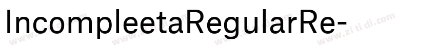 IncompleetaRegularRe字体转换 IncompleetaRegularRe字体转换