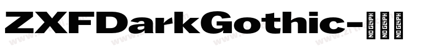 ZXFDarkGothic字体转换 ZXFDarkGothic字体转换