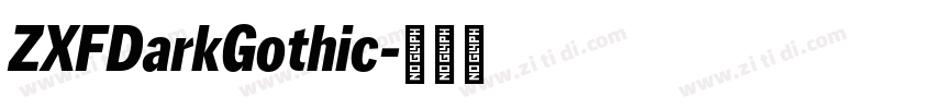 ZXFDarkGothic字体转换 ZXFDarkGothic字体转换