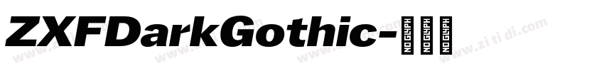 ZXFDarkGothic字体转换 ZXFDarkGothic字体转换