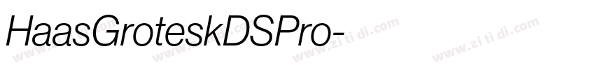 HaasGroteskDSPro字体转换 HaasGroteskDSPro字体转换