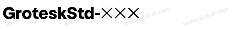 GroteskStd字体转换 GroteskStd字体转换